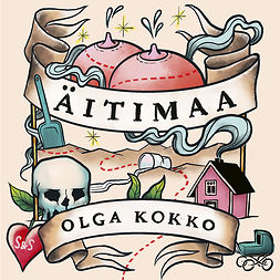 Kokko, Olga - Äitimaa, audiobook