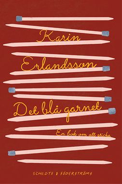 Erlandsson, Karin - Det blå garnet: En bok om att sticka, e-bok