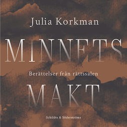 Korkman, Julia - Minnets makt: Berättelser från rättssalen, audiobook