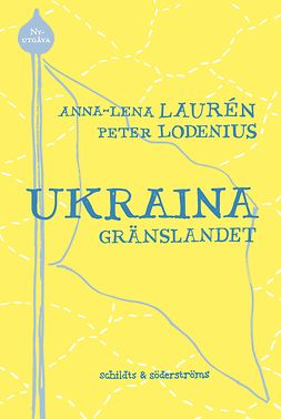 Laurén, Anna-Lena - Ukraina - gränslandet, e-bok