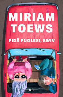 Toews, Miriam - Pidä puolesi, Swiv, ebook