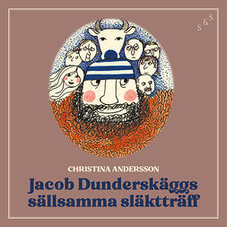 Andersson, Christina - Jakob Dunderskäggs sällsamma släktträff, audiobook