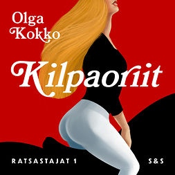 Kokko, Olga - Kilpaoriit: Ratsastajat osa 1, äänikirja