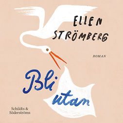 Strömberg, Ellen - Bli utan, audiobook