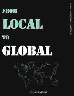 Zarrini, Ehsan - From Local to Global: A Blueprint for Business Expansion, ebook