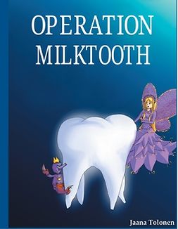 Tolonen, Jaana - Operation milktooth, ebook