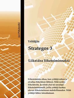 Pitkämäki, Ari - Strategos 3: Liikeidea liiketoiminnaksi, e-kirja
