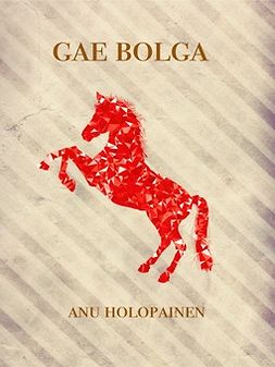 Holopainen, Anu - Gae Bolga: Sonja-sarja 3, e-kirja