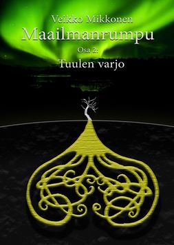 Mikkonen, Veikko - Maailmanrumpu - osa 2: Tuulen varjo, ebook