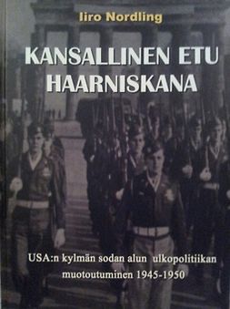 nordling, iiro - Kansallinen etu haarniskana: USA:n kylmän sodan alun ulkopolitiikan muotoutuminen 1945-1950, e-bok