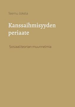 Jokela, Teemu - Kanssaihmisyyden periaate: Sosiaaliteorian muunnelmia, ebook