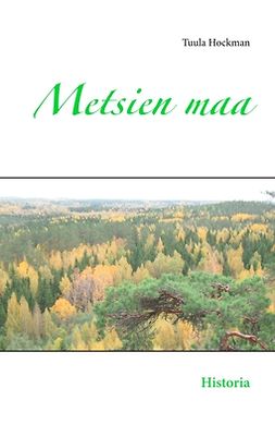 Hockman, Tuula - Metsien maa: Historia, e-kirja