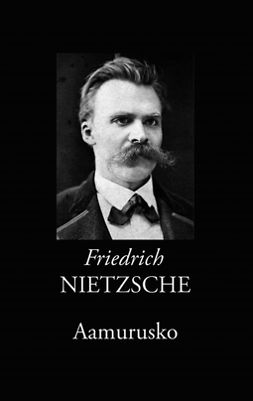 Nietzsche, Friedrich - Aamurusko: Ajatuksia moraalisista ennakkoluuloista, e-kirja