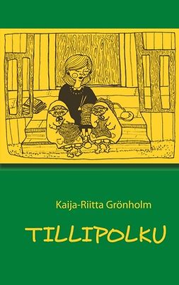 Grönholm, Kaija-Riitta - Tillipolku: keltainen alue, e-bok