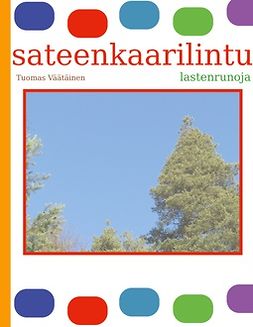Väätäinen, Tuomas - sateenkaarilintu: lastenrunoja, e-bok
