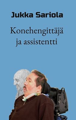 Sariola, Jukka - Konehengittäjä ja assistentti, e-bok