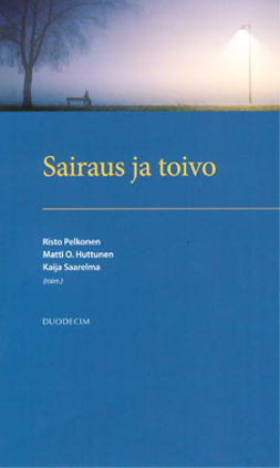 Huttunen, Matti O. - Sairaus ja toivo, e-bok