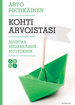 Pietikäinen, Arto - Kohti arvoistasi, ebook