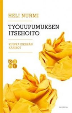 Nurmi, Heli - Työuupumuksen itsehoito: Kuinka kierrän karikot, ebook