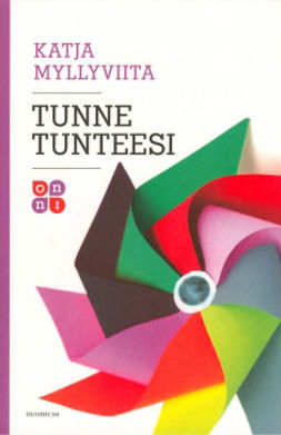 Myllyviita, Katja - Tunne tunteesi, ebook