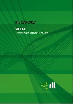 ry, Suomen Rakennusinsinöörien Liitto RIL - RIL 179-2018 Sillat, e-kirja