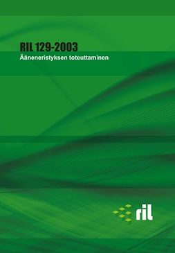 ry, RIL - RIL 129-2003 Ääneneristyksen toteuttaminen, e-bok