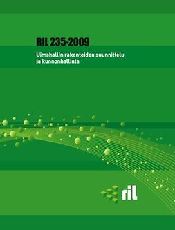 ry, RIL - RIL 235-2009 Uimahallin rakenteiden suunnittelu ja kunnonhallinta, e-bok