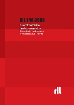 ry, RIL - RIL 240-2006 Puurakenteiden laadunvarmistus, ebook