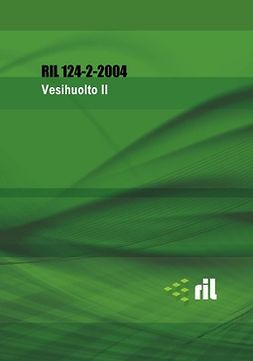 ry, RIL - RIL 124-2-2004 Vesihuolto II, e-kirja