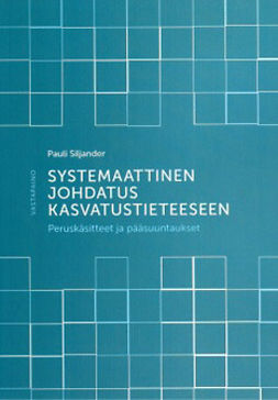 Siljander, Pauli - Systemaattinen johdatus kasvatustieteeseen: Peruskäsitteet ja pääsuuntaukset, e-bok