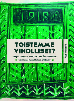 Melkas, Kukku - Toistemme viholliset?: Kirjallisuus kohtaa sisällissodan, ebook