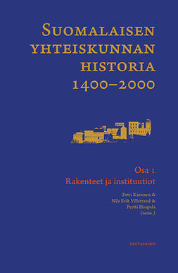 Karonen, Petri - Suomalaisen yhteiskunnan historia 1400-2000: Osa 1: Rakenteet ja instituutiot, ebook