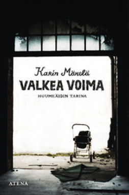 Mäkelä, Karin - Valkea voima: huumeäidin tarina, ebook