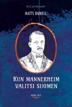 Dumell, Matts - Kun Mannerheim valitsi Suomen, e-kirja