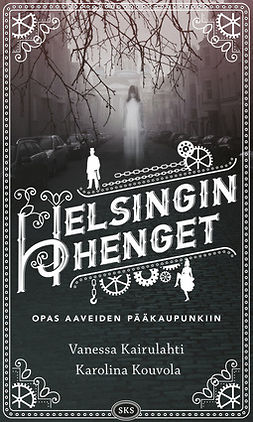 Kairulahti, Vanessa - Helsingin henget: Opas aaveiden pääkaupunkiin, ebook