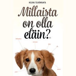 Telkänranta, Helena - Millaista on olla eläin?, äänikirja