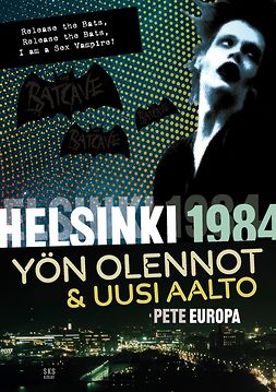 Europa, Pete - Helsinki 1984: Yön olennot & uusi aalto, ebook