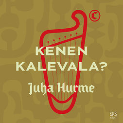 Hurme, Juha - Kenen Kalevala?, audiobook