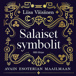 Väisänen, Liisa - Salaiset symbolit: Avain esoterian maailmaan, audiobook