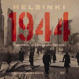 Jalovaara, Ville - Helsinki 1944: Taistelu pääkaupungista, audiobook