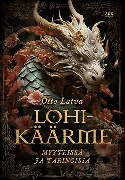 Latva, Otto - Lohikäärme: myyteissä ja tarinoissa, e-bok