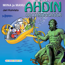 Koivisto, Jari - Miina ja Manu Ahdin valtakunnassa, audiobook