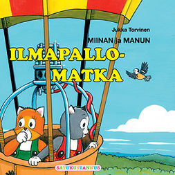 Torvinen, Jukka - Miinan ja Manun ilmapallomatka, audiobook