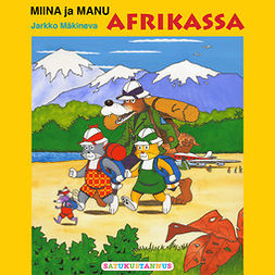 Mäkineva, Jarkko - Miina ja Manu Afrikassa, audiobook
