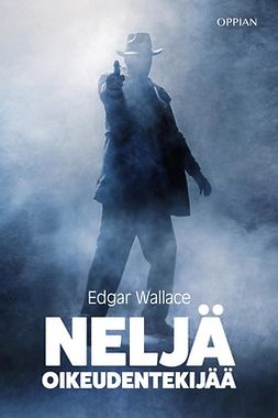 Wallace, Edgar - Neljä oikeudentekijää, e-bok