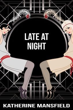 Mansfield, Katherine - Late At Night, ebook