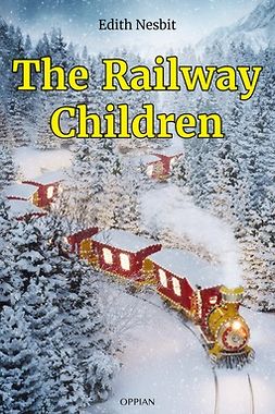 Nesbit, Edith - The Railway Children, e-bok