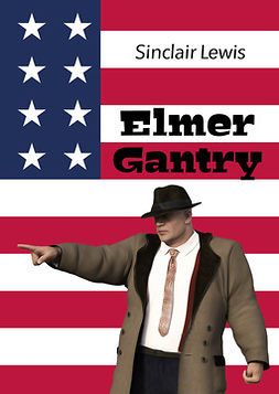 Lewis, Sinclair - Elmer Gantry, ebook