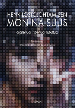 Laaksonen, Hannele - Henkilöstöjohtamisen moninaisuus – Ajateltua, koettua, tutkittua, ebook