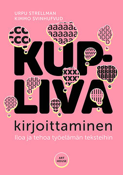 Strellman, Urpu - Kupliva kirjoittaminen: Iloa ja tehoa työelämän teksteihin, e-kirja